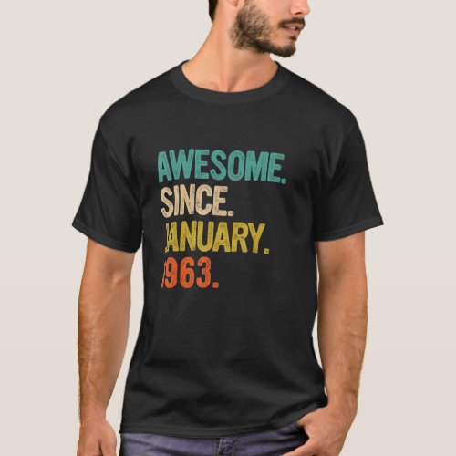 Awesome Since January 1963 60 Years Old  60th Birt T_Shirt