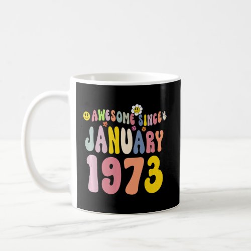 Awesome Since January 1973 50 Year Old 50th Birthd Coffee Mug