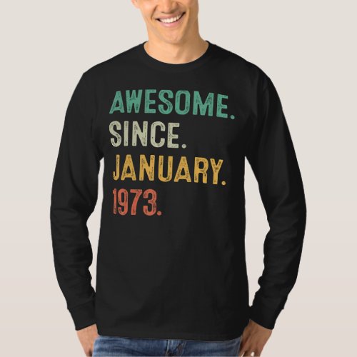 Awesome Since January 1973 50th Birthday  50 Years T_Shirt