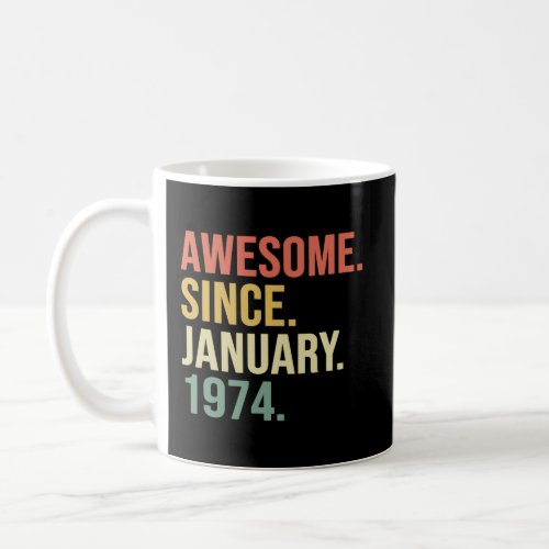 Awesome Since January 1974 46 Years Old 46Th Birth Coffee Mug