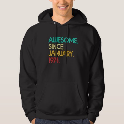 Awesome Since January 1974 49 Years Old 49th Birth Hoodie