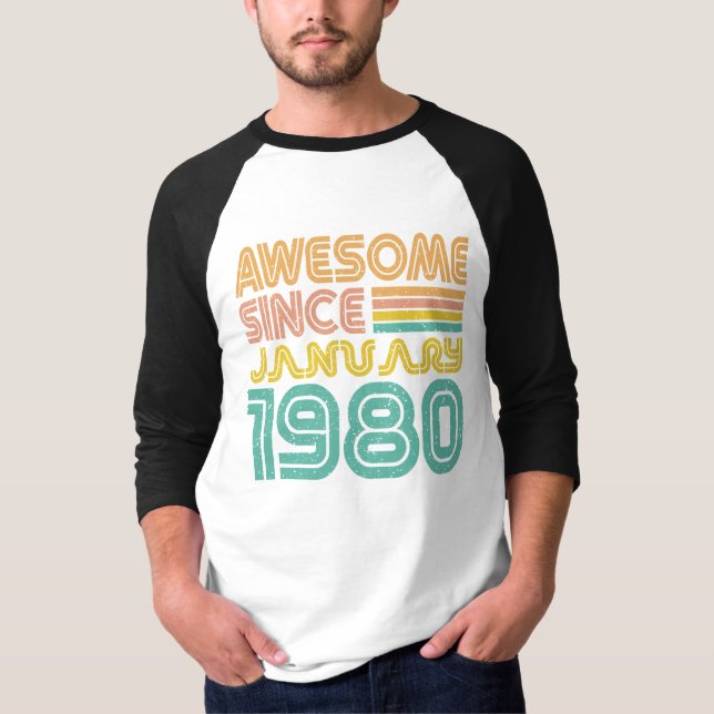 Awesome since January 1980, Birthday year T-Shirt (Front)