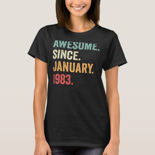 Awesome Since January 1983 40th Birthday  40 Years T_Shirt