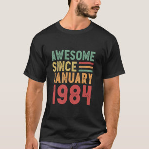 Awesome Since January 1984 40th Birthday Gift T-Shirt