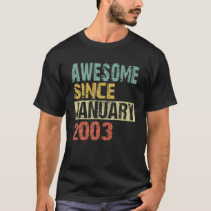 Awesome Since January 2003 19Th Birthday 19 Year O T-Shirt