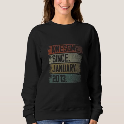 Awesome Since January 2013 10th Birthday 10 Years  Sweatshirt