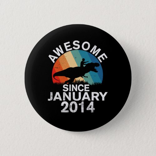Awesome Since January 2014 6th Birthday Gift 6 Yea Button