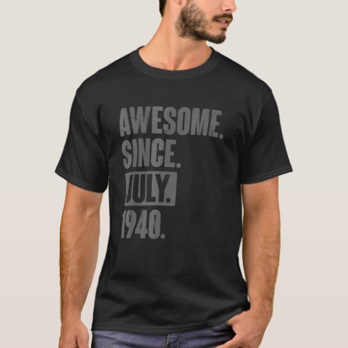 Awesome Since July 1940  82 Year Old 82nd Birthday T_Shirt