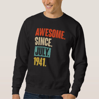 Awesome Since July 1941  81 Year Old 81st Birthday Sweatshirt