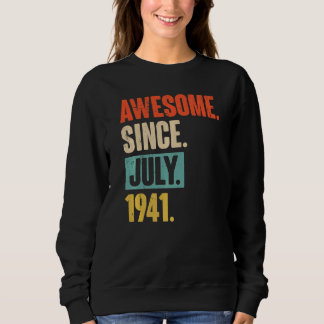 Awesome Since July 1941  81 Year Old 81st Birthday Sweatshirt