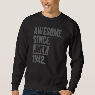 Awesome Since July 1942 80 Year Old 80th Birthday Sweatshirt