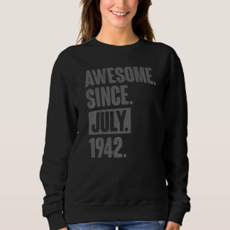 Awesome Since July 1942 80 Year Old 80th Birthday Sweatshirt