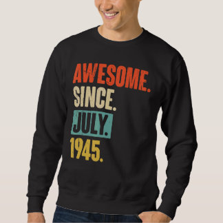 Awesome Since July 1945 77 Year Old 77th Birthday Sweatshirt
