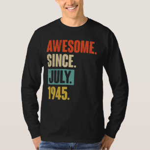 Awesome Since July 1945  77 Year Old 77th Birthday T-Shirt