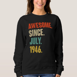 Awesome Since July 1946  76 Year Old  76th Birthda Sweatshirt