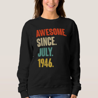 Awesome Since July 1946 76 Year Old 76th Birthda Sweatshirt