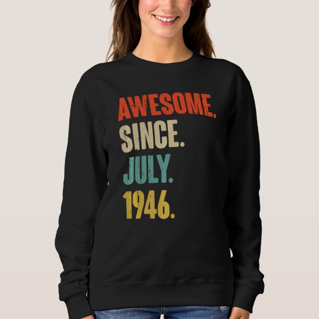 Awesome Since July 1946  76 Year Old  76th Birthda Sweatshirt (Front)