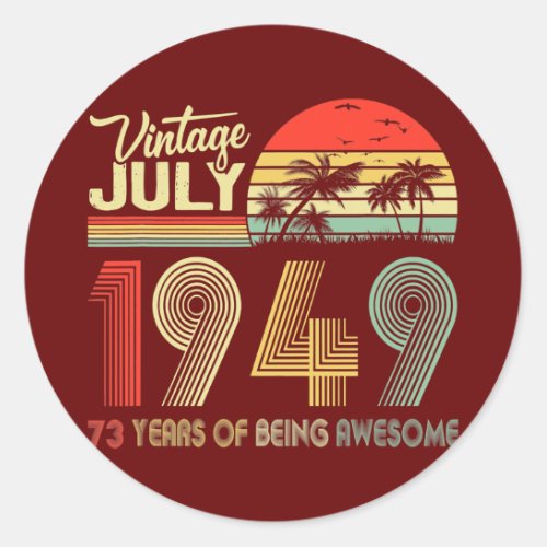Awesome Since July 1949 73rd Birthday Vintage Classic Round Sticker