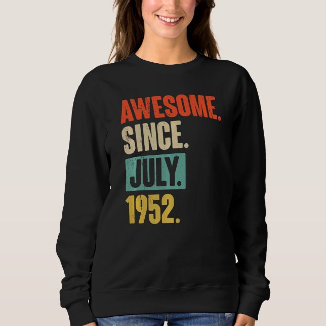 Awesome Since July 1952  70 Year Old 70th Birthday Sweatshirt (Front)