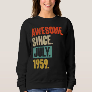 Awesome Since July 1959 63 Year Old 63rd Birthday Sweatshirt