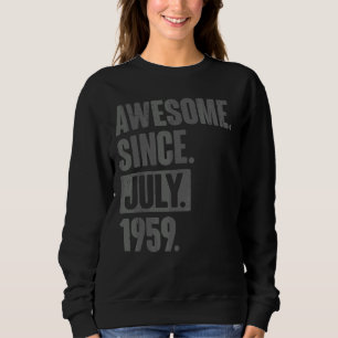 Awesome Since July 1959 63 Year Old 63rd Birthday Sweatshirt