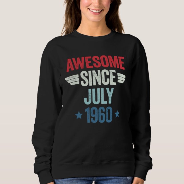 Awesome Since July 1960 1 Sweatshirt (Front)