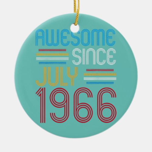 Awesome Since July 1966 Funny 56 Years Old Ceramic Ornament