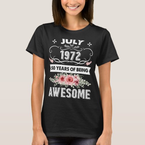 Awesome Since July 1972 50th Birthday  50 Years Ol T_Shirt
