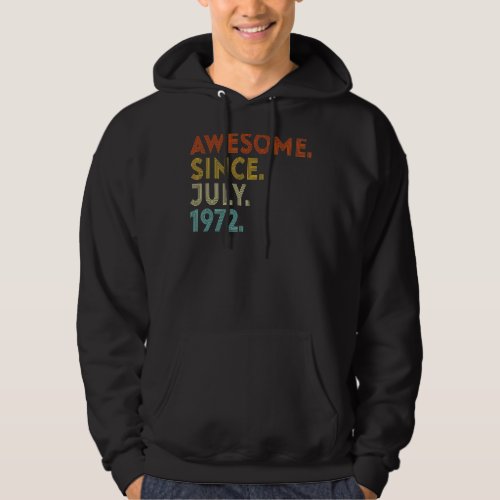 Awesome Since July 1972 Vintage 50th Birthday Hoodie
