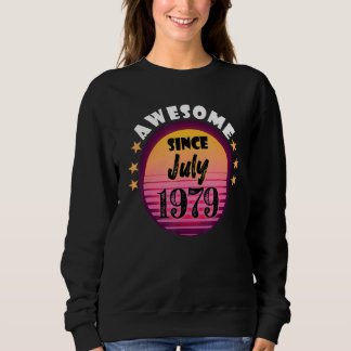 Awesome Since July 1979 Birthday 1979 July Vintage Sweatshirt