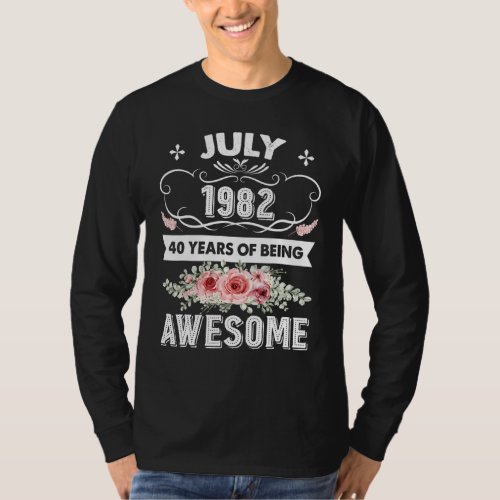 Awesome Since July 1982 40th Birthday   40 Years O T_Shirt