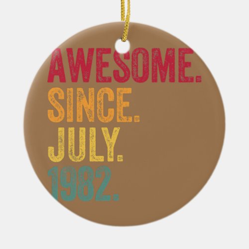 Awesome Since July 1982 40th Birthday Gift 40 Ceramic Ornament