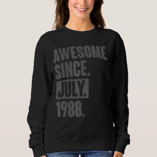 Awesome Since July 1988 34 Year Old 34th Birthday Sweatshirt