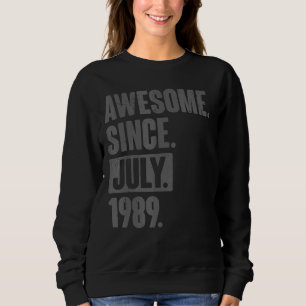 Awesome Since July 1989 33 Year Old 33rd Birthday Sweatshirt