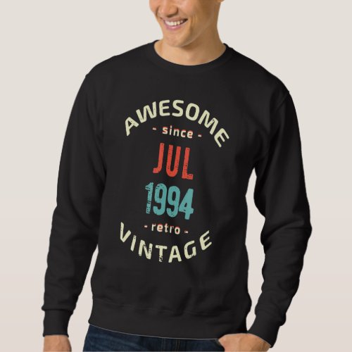 Awesome since July 1994  retro  vintage 1994 birth Sweatshirt