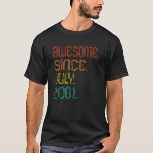 Awesome Since July 2001 21st Birthday 21 Years Old T_Shirt
