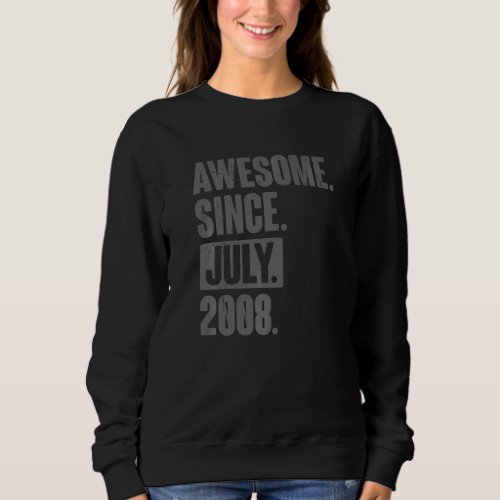 Awesome Since July 2008  14 Year Old 14th Birthday Sweatshirt