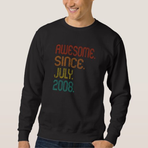 Awesome Since July 2008 14th Birthday 14 Years Old Sweatshirt