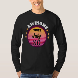Awesome Since July 30 Birthday 30th July Vintage T-Shirt