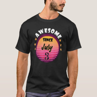 Awesome Since July 3 Birthday 3rd July Vintage T-Shirt
