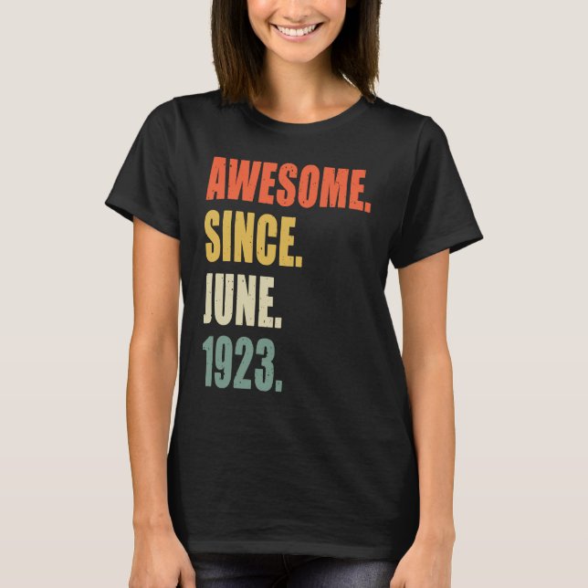Awesome Since June 1923 99 Year Old Birthday T-Shirt (Front)