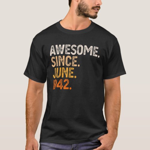 Awesome Since June 1942 80Th Birthday Gift 80 Year T_Shirt
