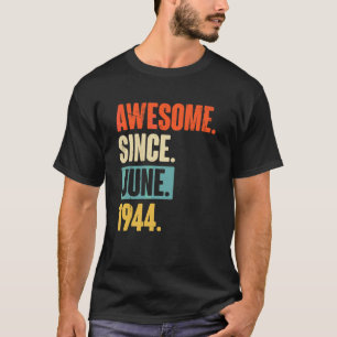 Awesome Since June 1944 78 Year Old 78th Birthday T-Shirt