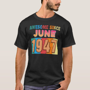 Awesome Since June 1947 75 Years Old 75th Birthday T-Shirt