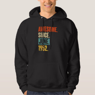 Awesome Since June 1952  70 Year Old 70th Birthday Hoodie