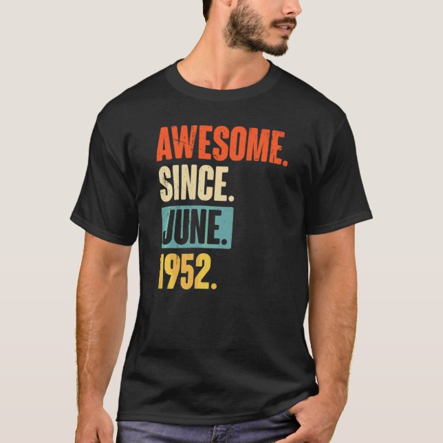 Awesome Since June 1952  70 Year Old 70th Birthday T-Shirt (Front)
