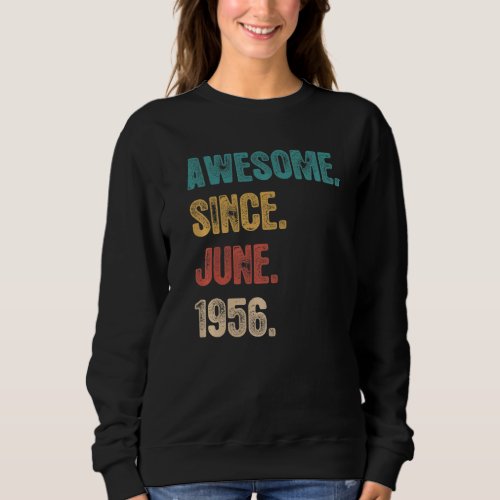 Awesome Since June 1956  66 Year Bday  66th Birthd Sweatshirt