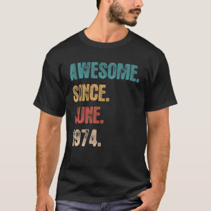 Awesome Since June 1974 48 Year Bday 48th Birthd T-Shirt