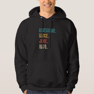 Awesome Since June 1976 46 Year Bday 46th Birthd Hoodie
