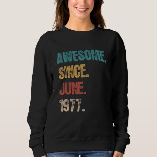 Awesome Since June 1977 45 Year Bday 45th Birthd Sweatshirt